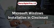 Microsoft Windows Installation in Cincinnati -