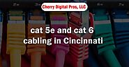 Cat 5e and Cat 6 Cabling in Cincinnati
