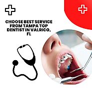 Choose Best Service From Tampa Top Dentist in Valrico, FL