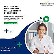 Discover the Professional Female Dentist in Brandon