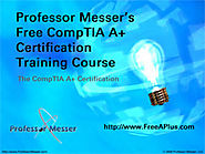 Professor Messer's Free CompTIA A+ Certification Training Course " Professor Messer IT Certification Training Courses