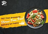 OLF: Your Answer to Stress-Free Food Delivery on Trains