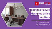 Benefits of a Well Designed Office Furniture - Next Office