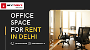 Office Space for Rent in Delhi - Next Office
