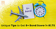 Amazing Tips to Get 8+ Band Score in IELTS