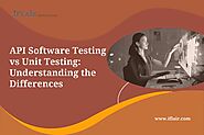 API Software Testing vs Unit Testing: Understanding the Differences