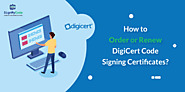 How Fast Can You Order or Renew DigiCert Code Signing Certificates?