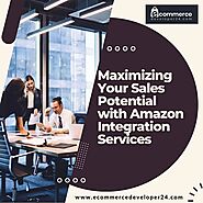 Maximizing Your Sales Potential with Amazon Integration Services