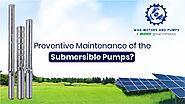 Preventive Maintenance of the Submersible Pumps?