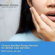 Choose the Best Tampa Dentist for Dental Care Services