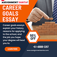Learn how to Write a Career Goals Essay | Assignment Santa