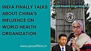 India finally talks about China's influence on World Health Organization