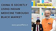 China secretly using Indian drugs using black market amid Covid spike