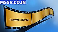 FilmyMeet 2023 Bollywood, Telugu, Hollywood Dubbed HD Movies Download & Watch Free Online - MSSV