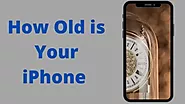 4 Ways To Find Out How Old Your iPhone is