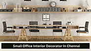 Small Office Interior Decorators in Chennai