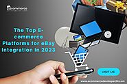 The Top E-commerce Platforms for eBay Integration in 2023