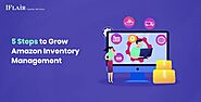 5 Steps to Grow Amazon Inventory Management