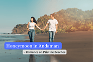 Honeymoon in Andaman - Romance on Pristine Beaches - TechSling Weblog