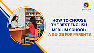 How to Choose the Best English Medium School: A Guide for Parents