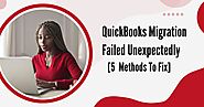 QuickBooks Migration Failed Unexpectedly [5 Methods To Fix] | Journal