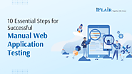 10 Essential Steps for Successful Manual Web Application Testing