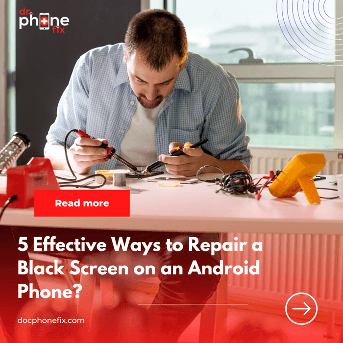 5 Effective Ways to Repair a Black Screen on an Android Phone? A