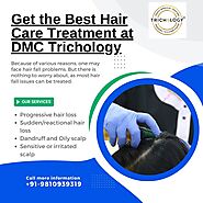 Get the Best Hair Care Treatment in Delhi at DMC Trichology