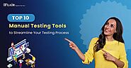 Top 10 Manual Testing Tools to Streamline Your Testing Process