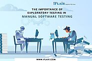 The Importance of Exploratory Testing in Manual Software Testing