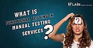 What is Functional Testing in Manual Testing Services?