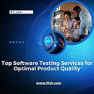 Top Software Testing Services for Optimal Product Quality