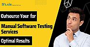 Outsource Your Manual Software Testing Services for Optimal Results