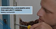 Commercial Locksmith NYC For Security Needs: Safety Locksmith