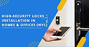 High-Security Locks Installation In Homes & Offices (NYC)