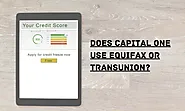 What Credit Reporting Agency Does Capital One Use