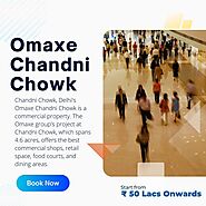 Omaxe Chandni Chowk - Best Commercial property in Chandni Chowk.