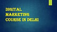 PPT - Digital Marketing Course In Delhi PowerPoint Presentation, free download - ID:11896589