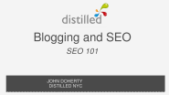 Blogging and SEO 101 - by John Doherty