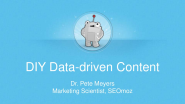 Do It Yourself Data Driven Content - by Dr. Pete Meyers