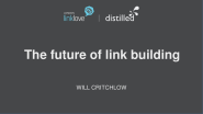 The Future of Link Building - by Will Critchlow