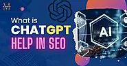 What is ChatGPT and its Importance for SEO? The Maurya Sir