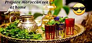 How to prepare a moroccan tea at home.