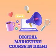 Digital Marketing Course In Delhi | by Bestinstitutedigitalmarketing | Feb, 2023 | Medium
