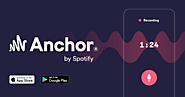 Anchor - The easiest way to make a podcast