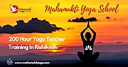 200 Hour Yoga Teacher Training In Rishikesh | Mahamukti Yoga India