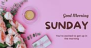100+ Sunday Good Morning Images | Happy Sunday Good Morning Images | Sunday Good Morning Images In Hindi – Statusimagess