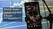What Is Share Market And How It Works