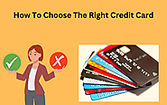 How To Choose The Right Credit Card