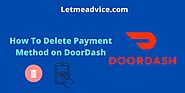 How To Delete Payment Method on DoorDash (Complete Guide)